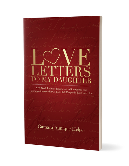 PRE ORDER- Love Letters To My Daughter by Camara Aunique
